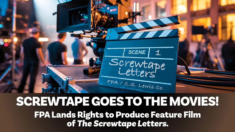 SCREWTAPE GOES TO THE MOVIES! FPA Lands Rights to Produce Feature Film of The Screwtape Letters.